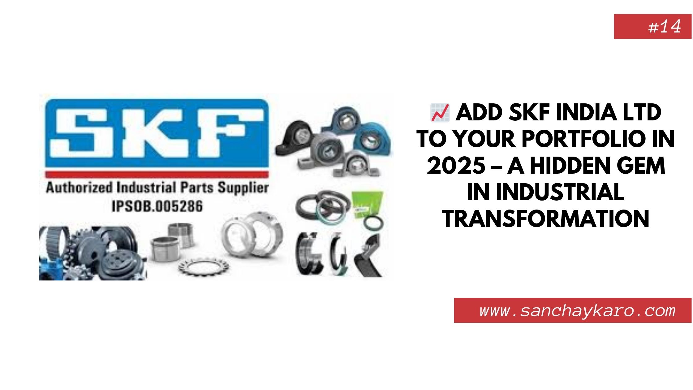 Add SKF India Ltd to Your Portfolio in 2025 8 Add SKF India Ltd to Your Portfolio in 2025
