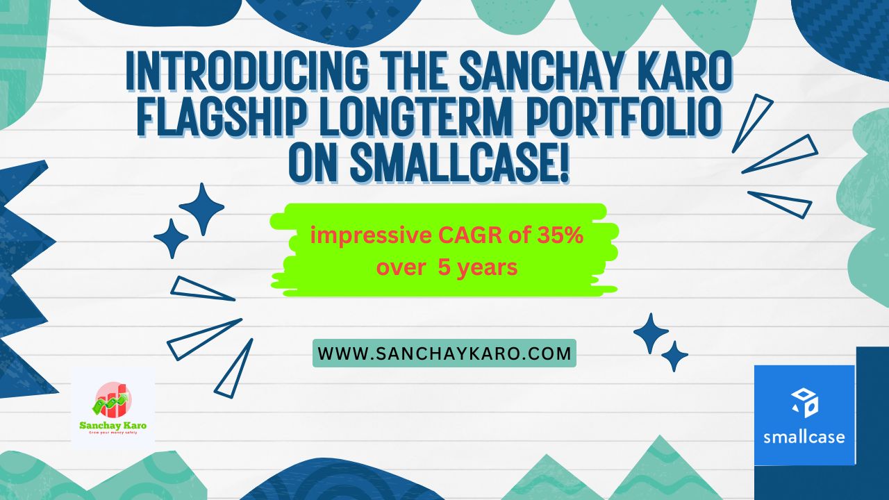 Introducing the Sanchay Karo Flagship Longterm Portfolio on Smallcase