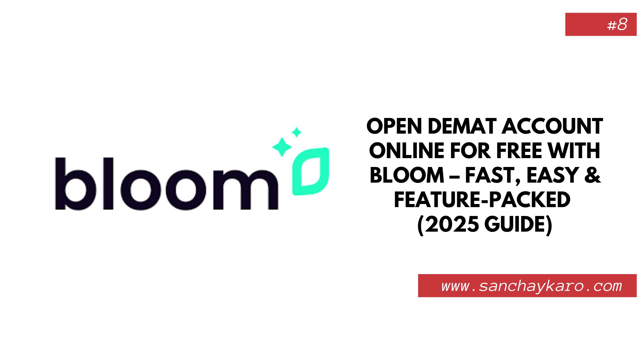 Open Demat Account Online for Free with Bloom – Fast, Easy & Feature-Packed (2025 Guide)