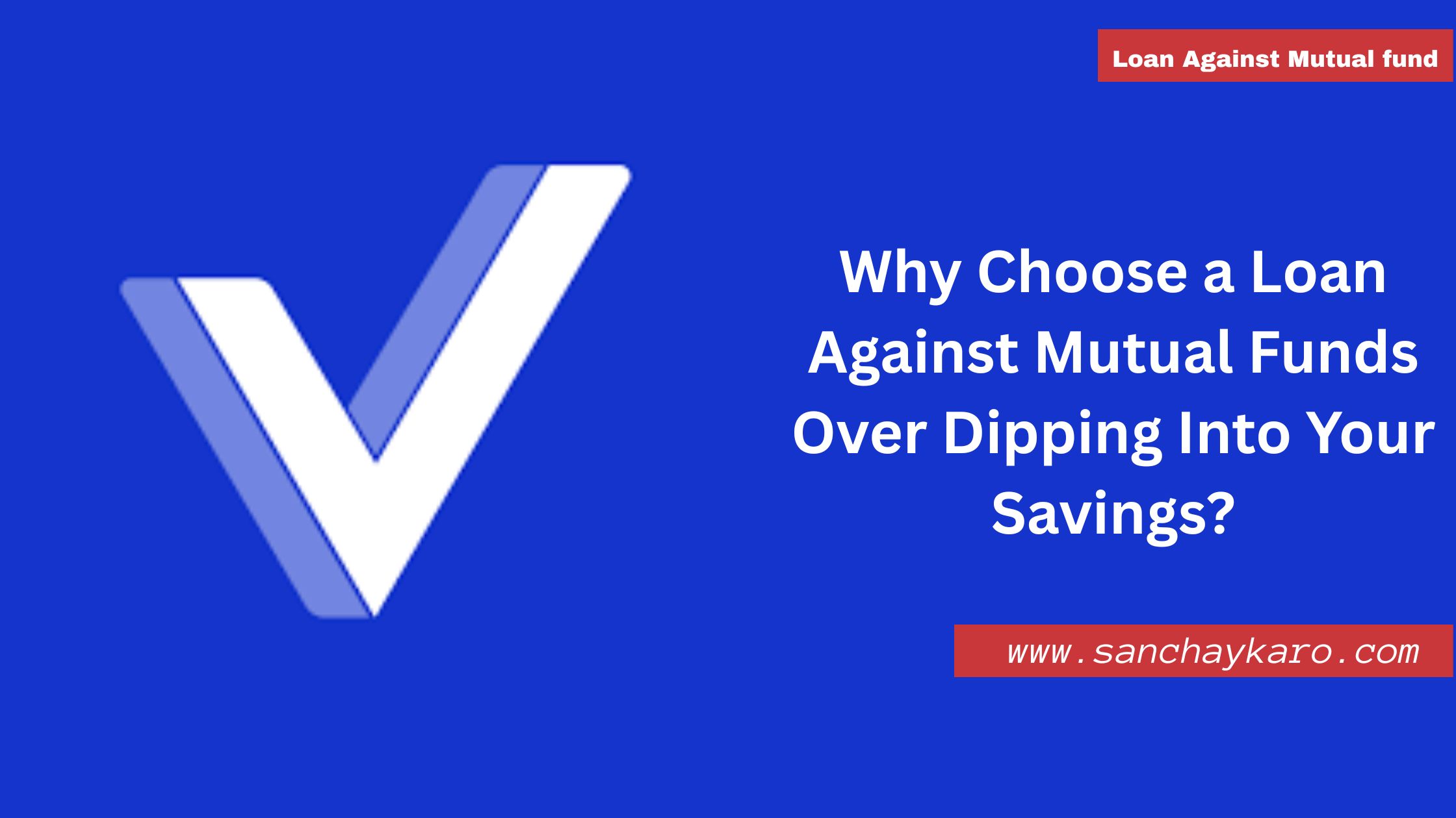 Why Choose a Loan Against Mutual Funds Over Dipping Into Your Savings? 8 Why Choose a Loan Against Mutual Funds Over Dipping Into Your Savings