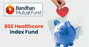 Bandhan Healthcare Fund NFO – Open 10th Nov to 24th Nov 2025