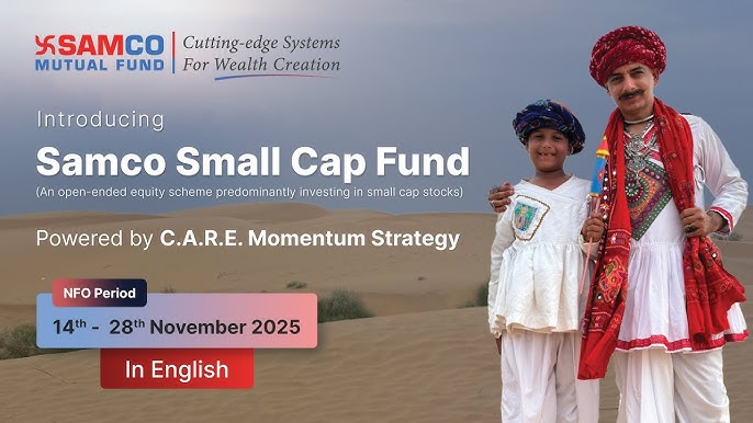 Samco Small Cap Fund NFO – Open 14th Nov to 28th Nov 2025