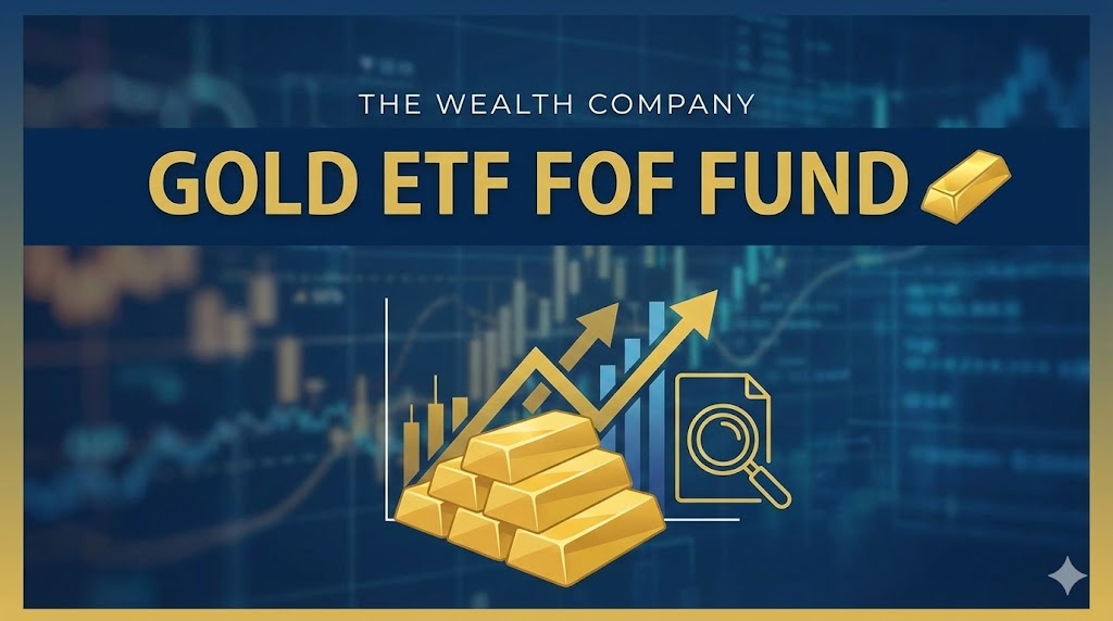 The Wealth Company Gold ETF FoF Fund
